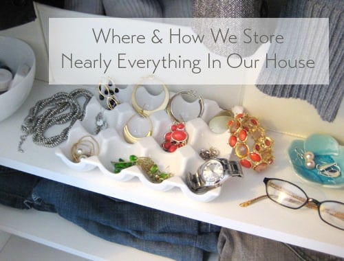 How We Store Nearly Everything In Our House