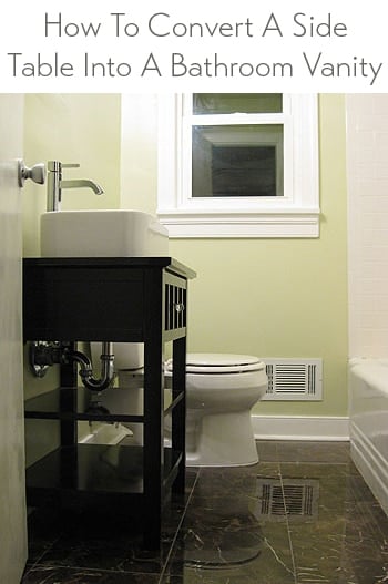 How To Turn A Side Table Into A Bathroom Vanity