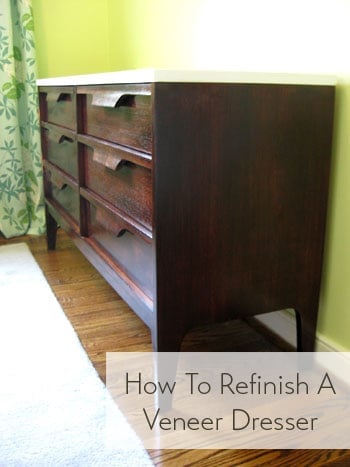 How To Refinish A Veneer Dresser