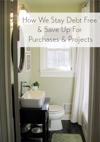 How We Stay Debt Free & Save Up For Purchases And Projects