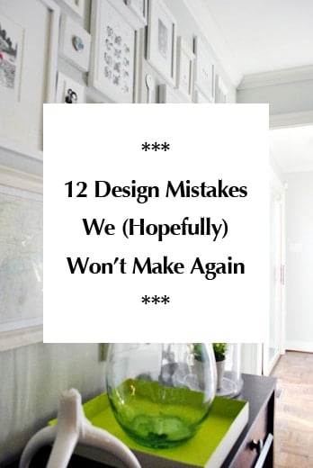 12 Design Mistakes We (Hopefully) Won’t Make Again