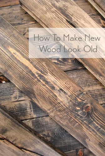 How To Make New Wood To Look Old
