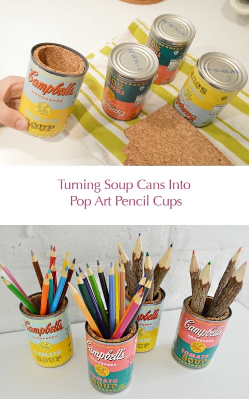 Turning Soup Cans Into Pop Art Pencil Cups