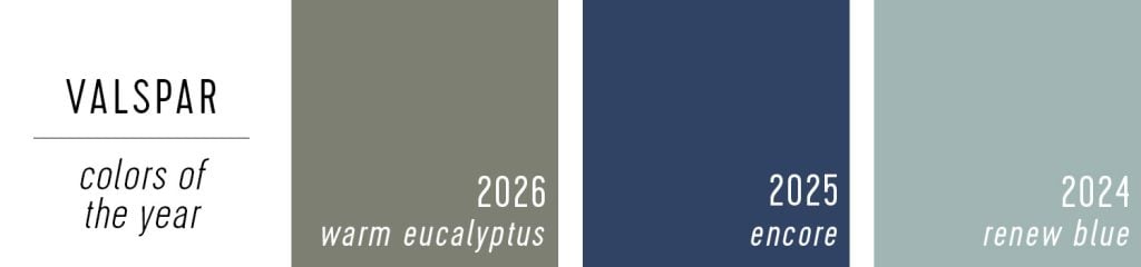 Valspar Color of the Year Selections 2026 Warm Eucalyptus 2025 Encore 2024 Renew Blue