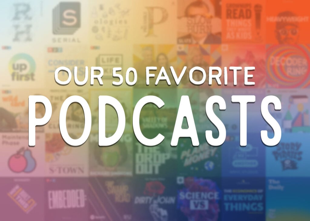 All-Time Favorite Podcasts