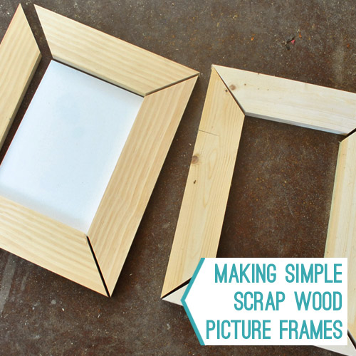 How To Make Scrap Wood Picture Frames