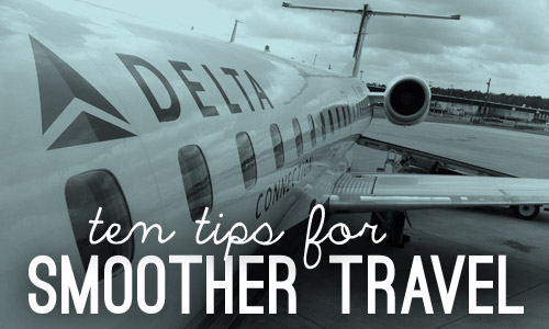 Ten Tips For Smoother Travel
