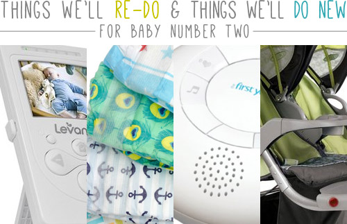 Things We’ll Keep And Change For Baby #2