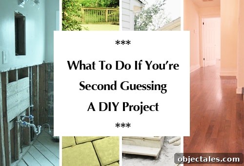 Second-Guessing a DIY Project? How to Move Forward 2 what-to-do-if-youre-second-guessing-a-diy-project